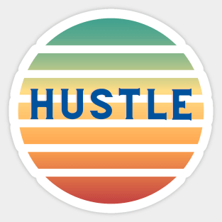 Hustle - Motivational Multicolor Artwork , Love Side Hustles Sticker